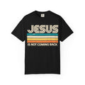 Jesus Is Not Coming Back T