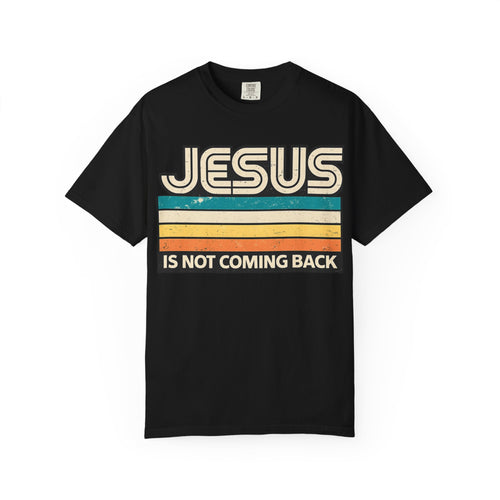 Jesus Is Not Coming Back T